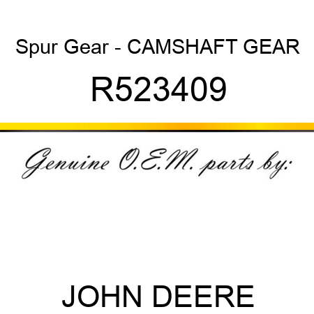Spur Gear - CAMSHAFT GEAR R523409