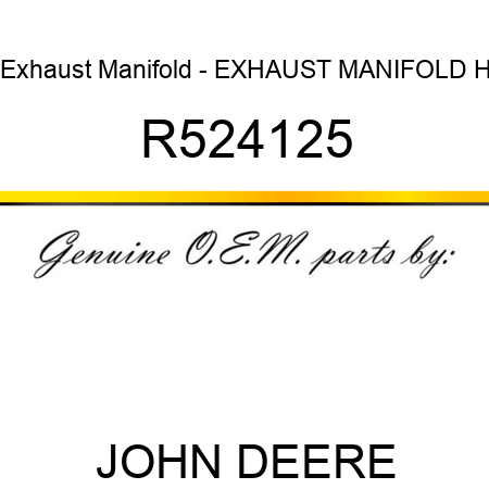 Exhaust Manifold - EXHAUST MANIFOLD, H R524125