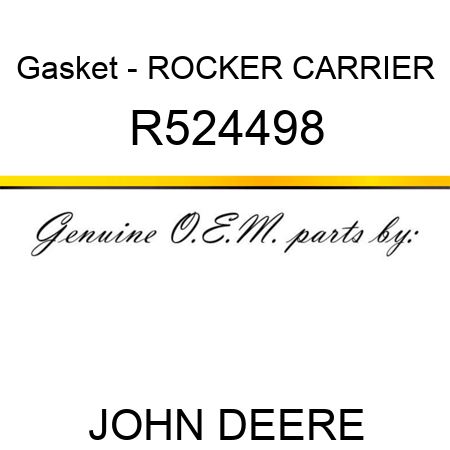 Gasket - ROCKER CARRIER R524498