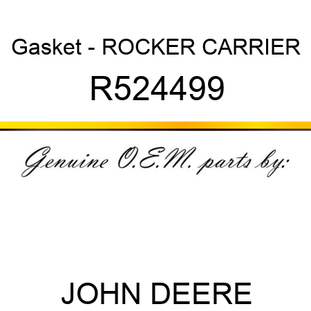Gasket - ROCKER CARRIER R524499
