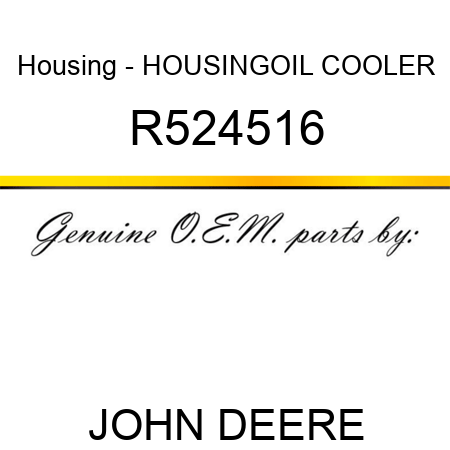 Housing - HOUSING,OIL COOLER R524516