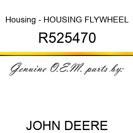 Housing - HOUSING, FLYWHEEL R525470