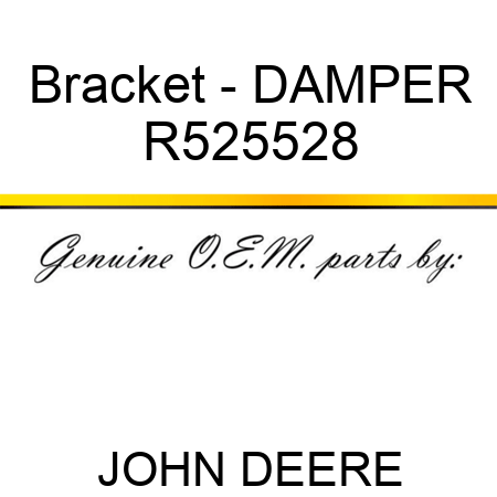 Bracket - DAMPER R525528