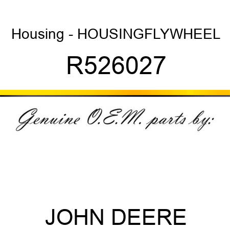 Housing - HOUSING,FLYWHEEL R526027