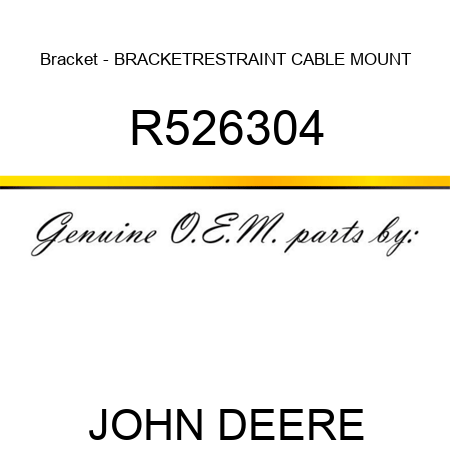 Bracket - BRACKET,RESTRAINT CABLE MOUNT R526304