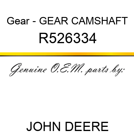Gear - GEAR, CAMSHAFT R526334