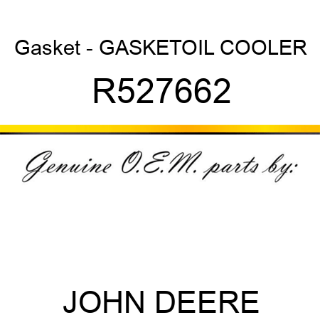 Gasket - GASKET,OIL COOLER R527662