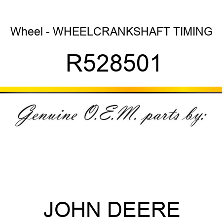 Wheel - WHEEL,CRANKSHAFT TIMING R528501
