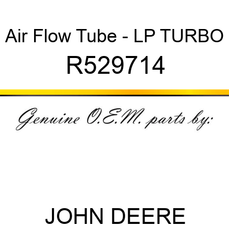 Air Flow Tube - LP TURBO R529714