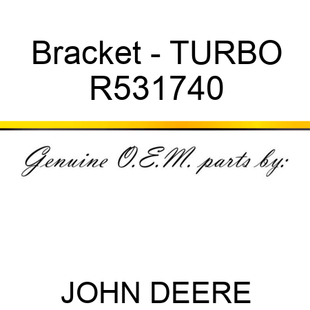 Bracket - TURBO R531740