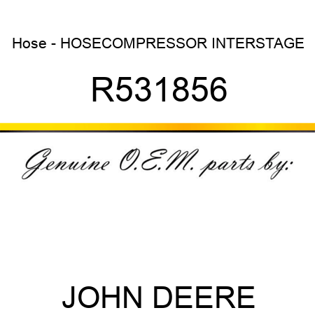Hose - HOSE,COMPRESSOR INTERSTAGE R531856