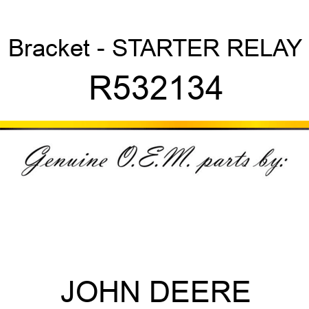 Bracket - STARTER RELAY R532134
