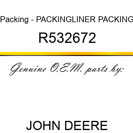Packing - PACKING,LINER PACKING R532672
