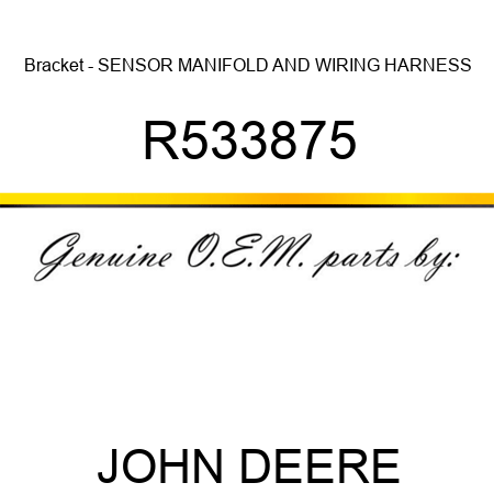 Bracket - SENSOR MANIFOLD AND WIRING HARNESS R533875
