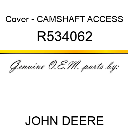 Cover - CAMSHAFT ACCESS R534062