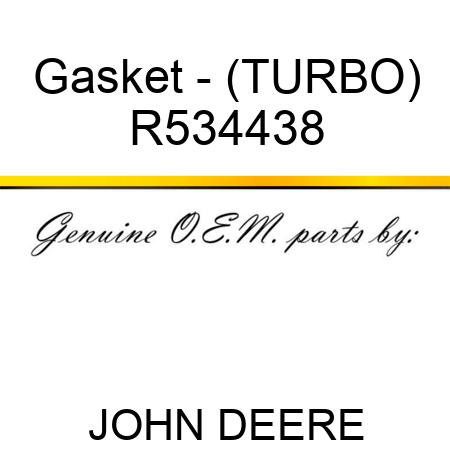 Gasket - (TURBO) R534438