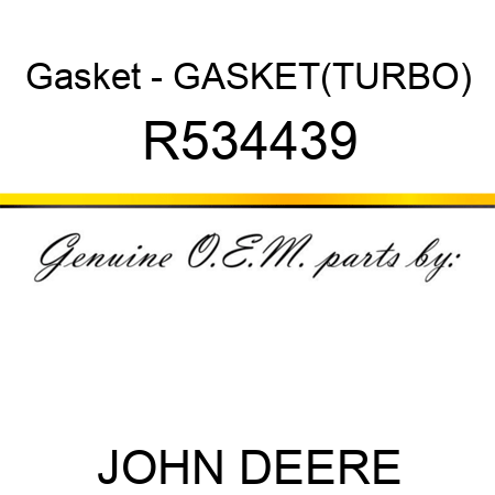 Gasket - GASKET,(TURBO) R534439