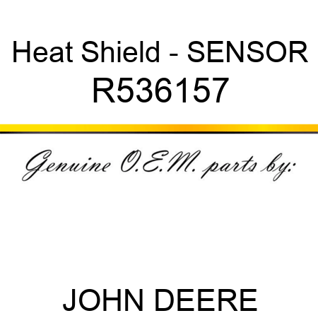 Heat Shield - SENSOR R536157