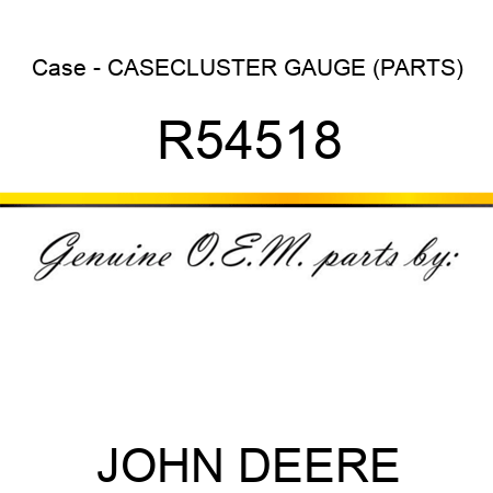 Case - CASE,CLUSTER GAUGE (PARTS) R54518