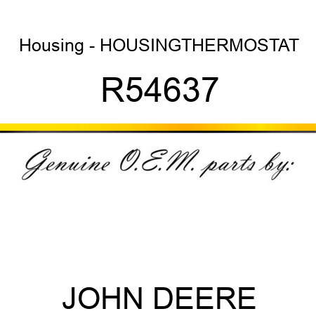 Housing - HOUSING,THERMOSTAT R54637