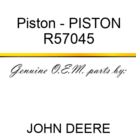 Piston - PISTON R57045