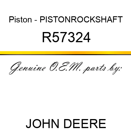 Piston - PISTON,ROCKSHAFT R57324