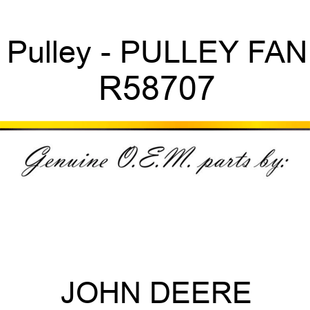 Pulley - PULLEY, FAN R58707
