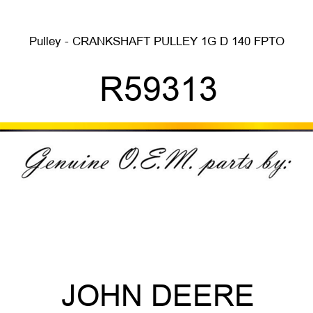 Pulley - CRANKSHAFT PULLEY 1G D 140 FPTO R59313