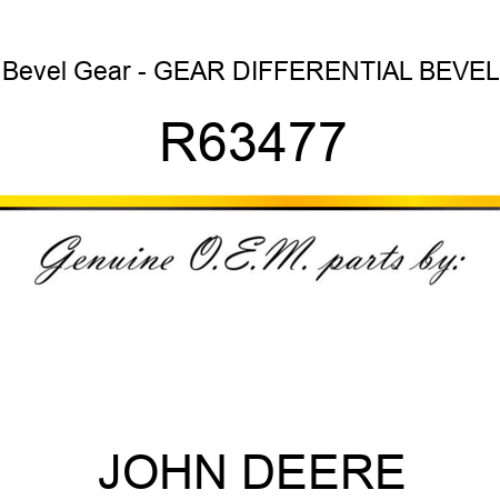 Bevel Gear - GEAR, DIFFERENTIAL BEVEL R63477