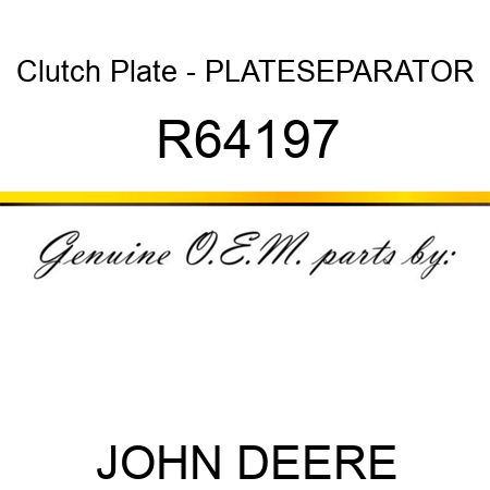 Clutch Plate - PLATE,SEPARATOR R64197