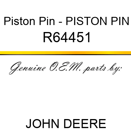 Piston Pin - PISTON PIN R64451