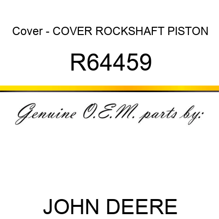 Cover - COVER, ROCKSHAFT PISTON R64459