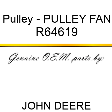 Pulley - PULLEY, FAN R64619