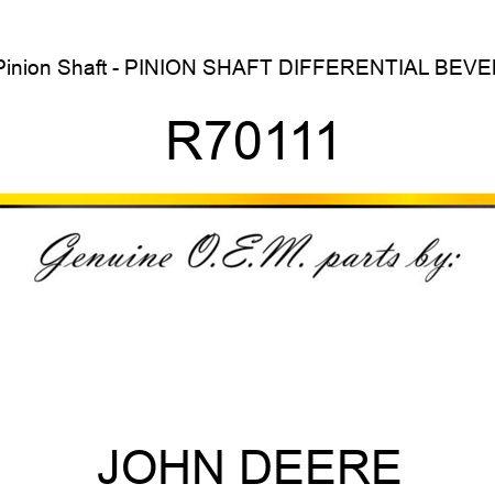 Pinion Shaft - PINION SHAFT, DIFFERENTIAL BEVEL R70111