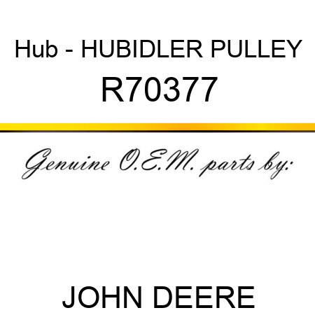Hub - HUB,IDLER PULLEY R70377