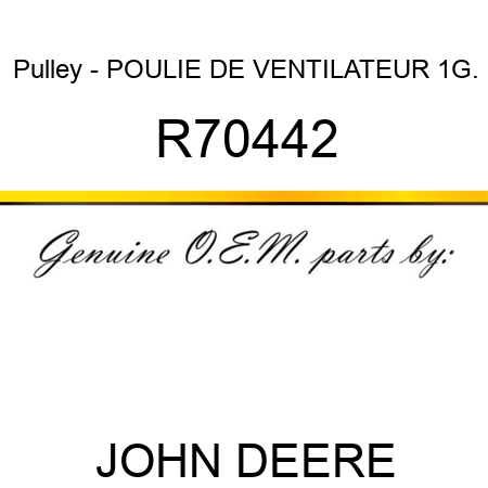 Pulley - POULIE DE VENTILATEUR 1G. R70442