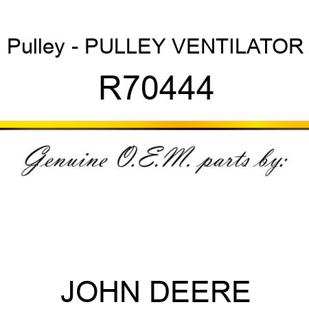 Pulley - PULLEY VENTILATOR R70444