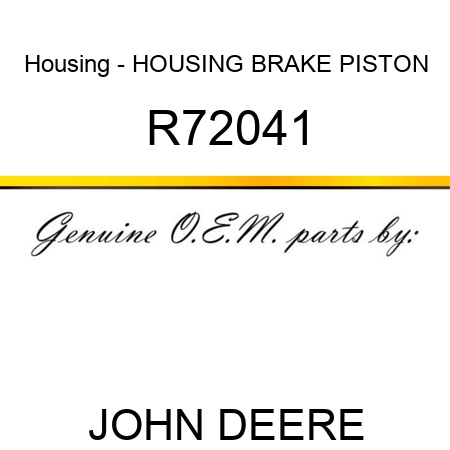 Housing - HOUSING, BRAKE PISTON R72041