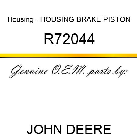 Housing - HOUSING, BRAKE PISTON R72044