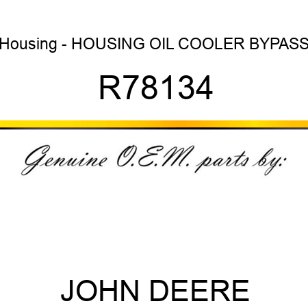 Housing - HOUSING, OIL COOLER BYPASS R78134