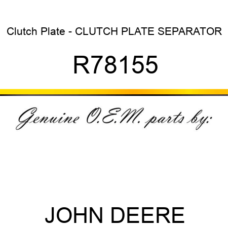 Clutch Plate - CLUTCH PLATE, SEPARATOR R78155
