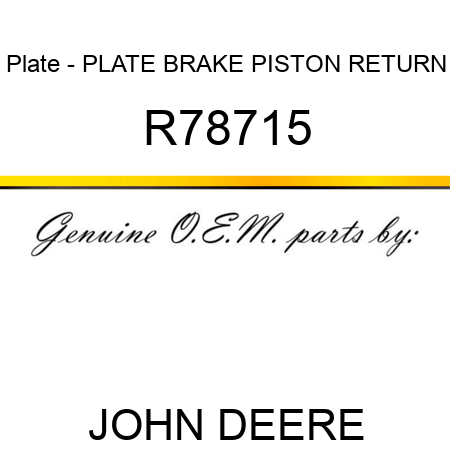 Plate - PLATE, BRAKE PISTON RETURN R78715