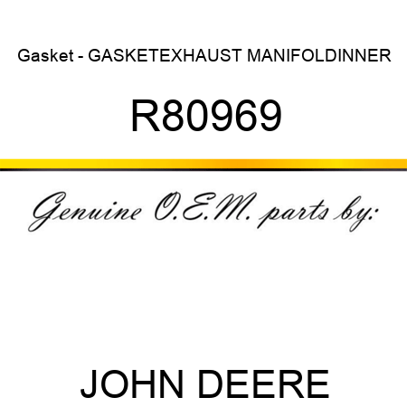Gasket - GASKET,EXHAUST MANIFOLD,INNER R80969