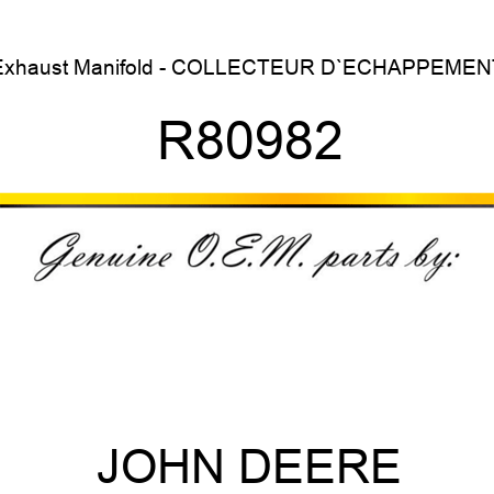 Exhaust Manifold - COLLECTEUR D`ECHAPPEMENT R80982