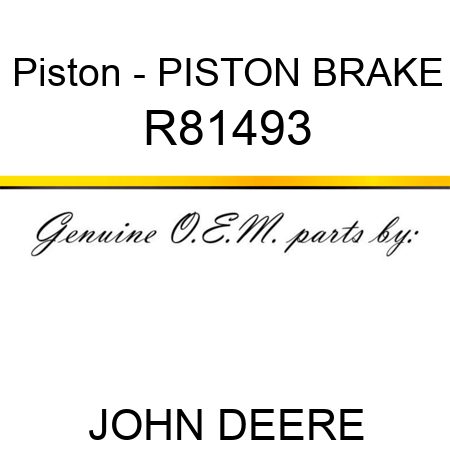 Piston - PISTON, BRAKE R81493
