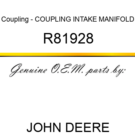 Coupling - COUPLING, INTAKE MANIFOLD R81928