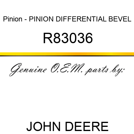 Pinion - PINION, DIFFERENTIAL BEVEL R83036