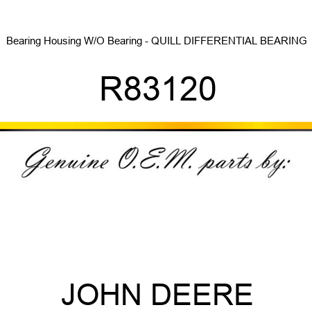 Bearing Housing W/O Bearing - QUILL, DIFFERENTIAL BEARING R83120