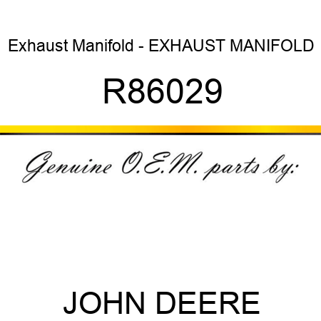 Exhaust Manifold - EXHAUST MANIFOLD R86029