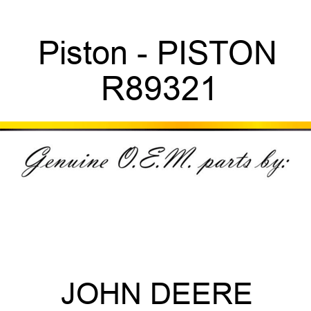 Piston - PISTON R89321